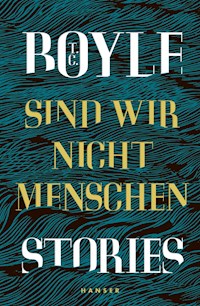 Sind wir nicht Menschen - T.C. Boyle - ebook