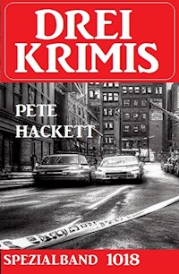Drei Krimis Spezialband 1018 - Pete Hackett - ebook