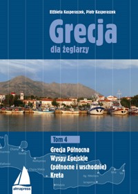 Grecja dla żeglarzy. Grecja dla żeglarzy. Tom 3. Dodekanez, Sporady Północne, Evia - Elżbieta Kasperaszek, Piotr Kasperaszek - ebook
