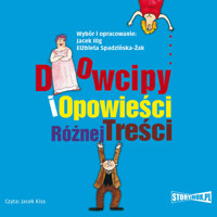 Dowcipy i opowieści różnej treści - Jacek Illg, Elżbieta Spadzińska-Żak - audiobook