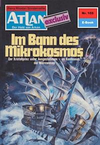 Atlan 188: Im Bann des Mikrokosmos - Conrad Shepherd - ebook