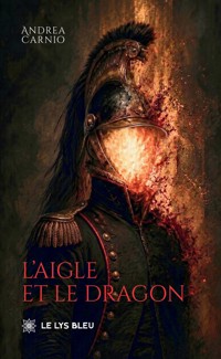 L’aigle et le dragon - Andrea Carnio - ebook