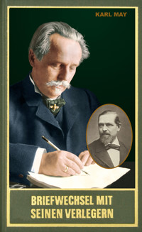 Briefwechsel mit seinen Verlegern und Redakteuren. Erster Band - Karl May - ebook