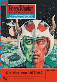 Perry Rhodan 532: Die Alte von USTRAC -  Kurt Mahr - ebook