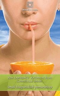 Smak hiszpańskich pomarańczy - Chantelle Shaw, Kim Lawrence, Kathryn Ross - ebook