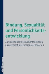 Bindung, Sexualität und Persönlichkeitsentwicklung - Bernhard Strauß - ebook