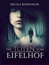 Die Toten vom Eifelhof - Nicole Berwanger - ebook