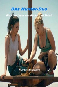 Das Hunter-Duo - Die Abenteuer von Becky und Shiloh - Martin Amashiro - ebook
