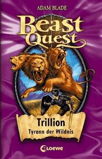Beast Quest (Band 12) - Trillion, Tyrann der Wildnis - Adam Blade - ebook