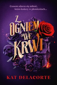 Z ogniem we krwi - Kat Delacorte - ebook + książka
