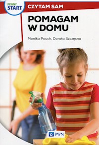 Pewny Start Czytam sam Pomagam w domu - Pouch Monika, Szczęsna Dorota - książka