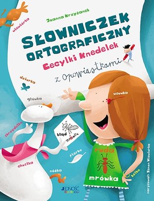 Słowniczek ortograficzny Cecylki Knedelek - Joanna Krzyżanek - książka