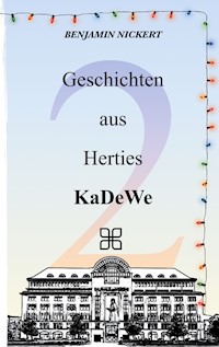 Geschichten aus Herties KaDeWe 2 - Benjamin Nickert - ebook