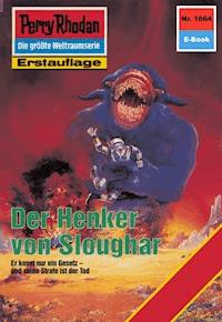 Perry Rhodan 1664: Der Henker von Sloughar - Peter Terrid - ebook