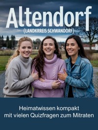 Altendorf (Landkreis Schwandorf) - Heimatwissen kompakt – Mit vielen Quizfragen zum Mitraten - Conny Bortner - ebook