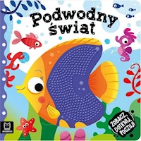 Zobacz dotknij poczuj! Podwodny świat Książeczka sensoryczna - Wasilewicz Grażyna - książka