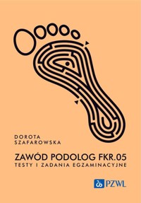 Zawód podolog FKR.05. Testy i zadania egzaminacyjne - Dorota Szafarowska - książka