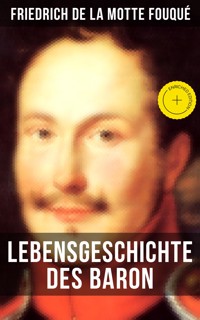 Lebensgeschichte des Baron Friedrich de La Motte Fouqué - Friedrich Motte de la Fouqué - ebook