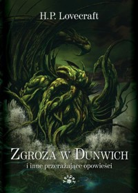 Zgroza w Dunwich i inne przerażające opowieści - Lovecraft Howard Phillips - książka