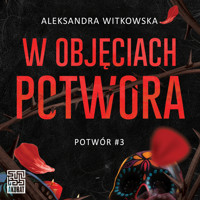 W objęciach Potwora - Witkowska Aleksandra - ebook + audiobook + książka