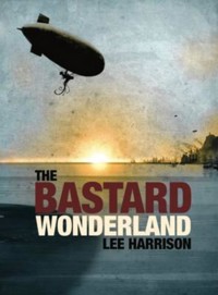 The Bastard Wonderland - Lee Harrison - ebook