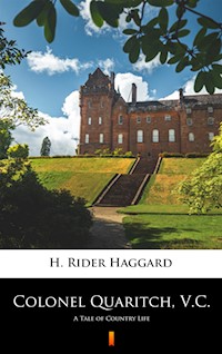Colonel Quaritch, V.C. A Tale of Country Life - H. Rider Haggard - ebook