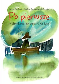 Po pierwsze O literaturze dla dzieci (i nie tylko) - Gralewicz-Wolny Iwona, Mytych-Forajter Beata - książka