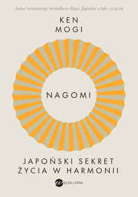 Nagomi. Japoński sekret życia w harmonii - Ken Mogi - ebook + audiobook + książka