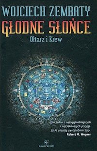 Głodne Słońce Tom 2 Ołtarz i krew - Wojciech Zembaty - książka