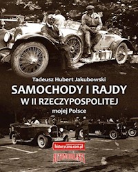 Samochody i rajdy w II Rzeczypospolitej mojej Polsce - Jakubowski Tadeusz Hubert - książka