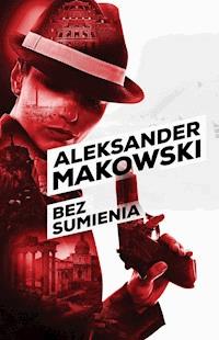 Szpiedzy. Bez sumienia - Aleksander Makowski - ebook