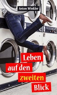 Leben auf den zweiten Blick - Anton Winkler - ebook