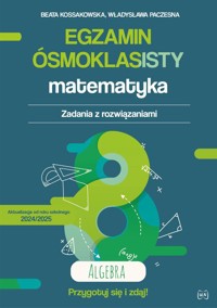 Egzamin ósmoklasisty. Matematyka. Algebra - Paczesna Władysława, Kossakowska-Kruszyńska Beata - książka