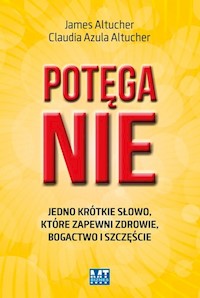 Potęga NIE - Altucher James, Altucher Claudia - książka