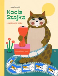 Kocia Szajka i zaginione bajki - Agata Romaniuk - książka