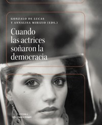 Cuando las actrices soñaron la democracia - Gonzalo de Lucas - ebook