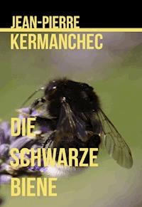 Die Schwarze Biene - Jean-Pierre Kermanchec - ebook