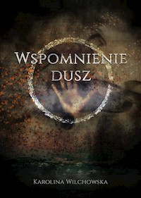Wspomnienie dusz - Wilchowska Karolina - książka