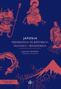 Japonia Przewodnik po bóstwach, duchach i bohaterach - Frydman Joshua - książka