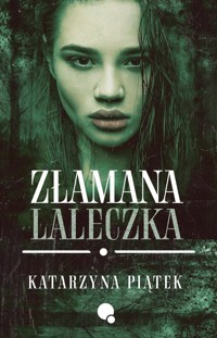 Złamana Laleczka - Piątek Katarzyna - ebook