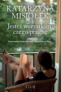 Jesteś wszystkim czego pragnę - Katarzyna Misiołek - książka