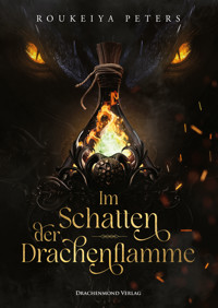 Im Schatten der Drachenflamme - Roukeiya Peters - ebook