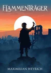 Flammenträger - Maximilian Weyrich - ebook