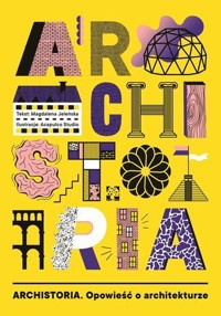 Archistoria. Opowieść o architekturze - Magdalena Jeleńska - książka
