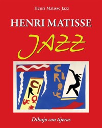 Henri Matisse Jazz. Dibujo con tijeras - Henri Matisse Jazz - ebook