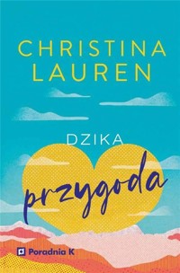 Dzika przygoda - Christina Lauren - ebook + książka