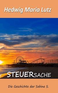 SteuerSache - Hedwig Maria Lutz - ebook