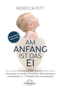 Am Anfang ist das Ei - Fett, Rebecca - ebook