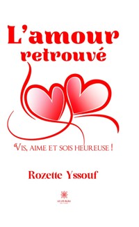 L’amour retrouvé - Rozette Yssouf - ebook