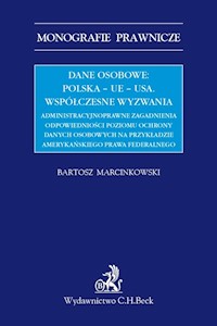 Dane osobowe Polska UE USA Współczesne wyzwania administracyjnoprawne zagadnienia odpowiednio - Bartosz Marcinkowski  - książka